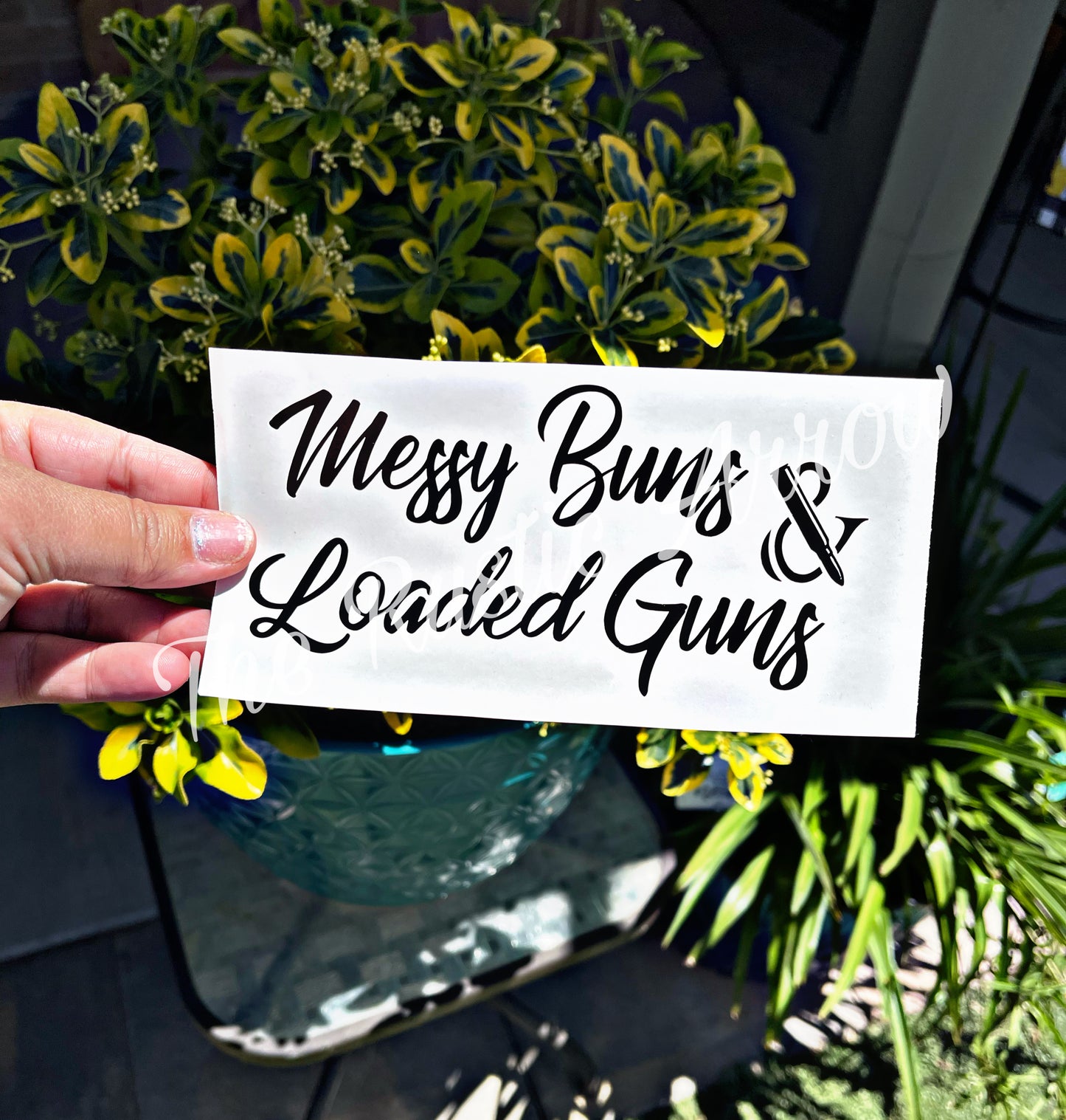 Messy Buns & Loaded Guns Script Decal