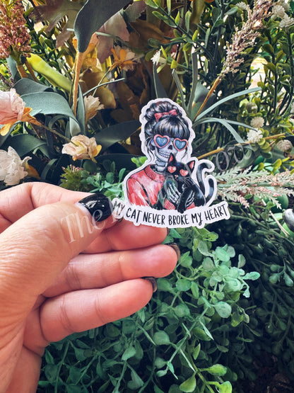 My Cat Never Broke My Heart Sticker