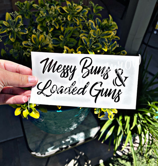 Messy Buns & Loaded Guns Script Decal