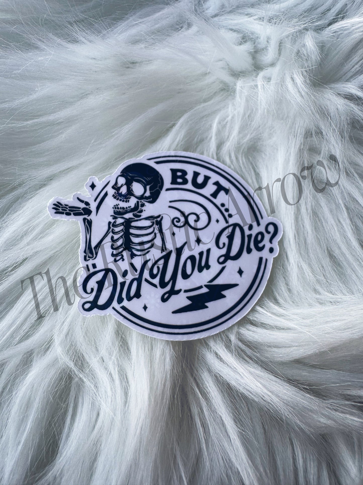 But did you die Skelly Sticker