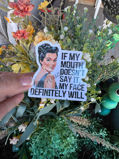 Vintage Wife If My Mouth Doesn't Say It My Face Will Sticker